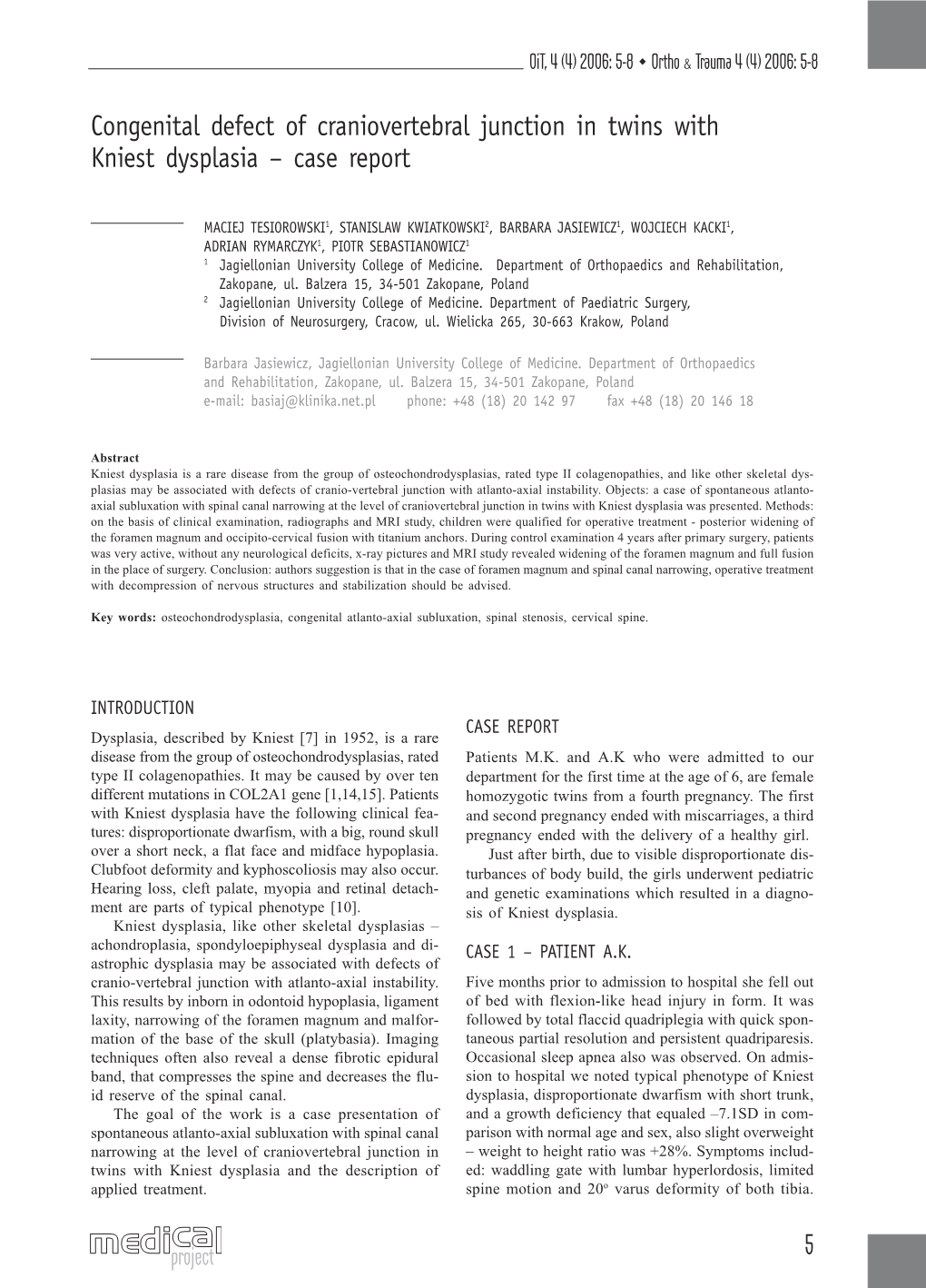 5 Congenital Defect of Craniovertebral Junction in Twins with Kniest Dysplasia