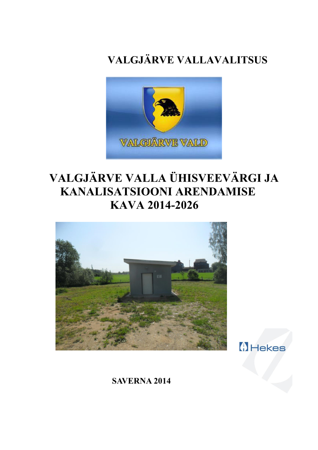 Valgjärve Valla Ühisveevärgi Ja Kanalisatsiooni Arendamise Kava 2014-2026