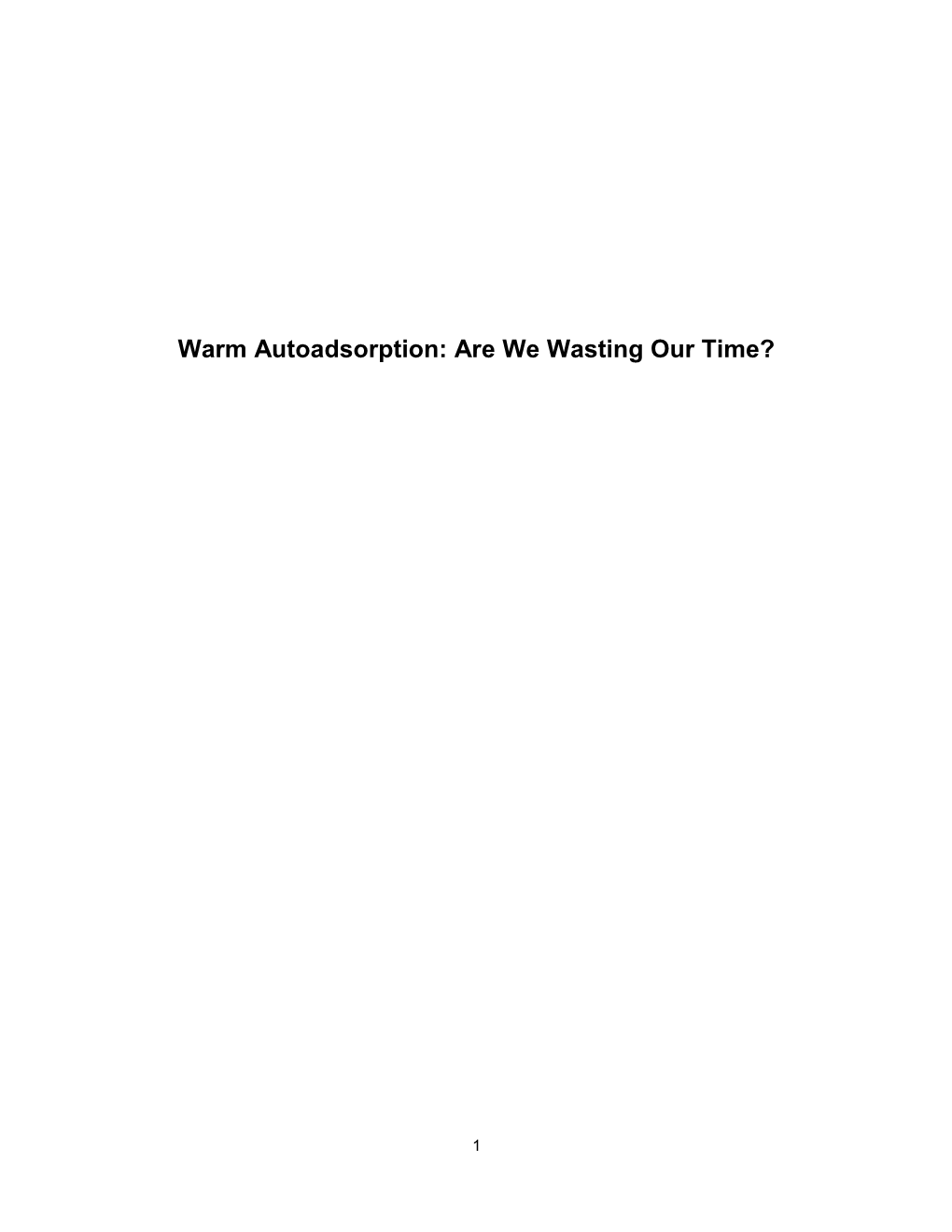 Warm Autoadsorption: Are We Wasting Our Time?