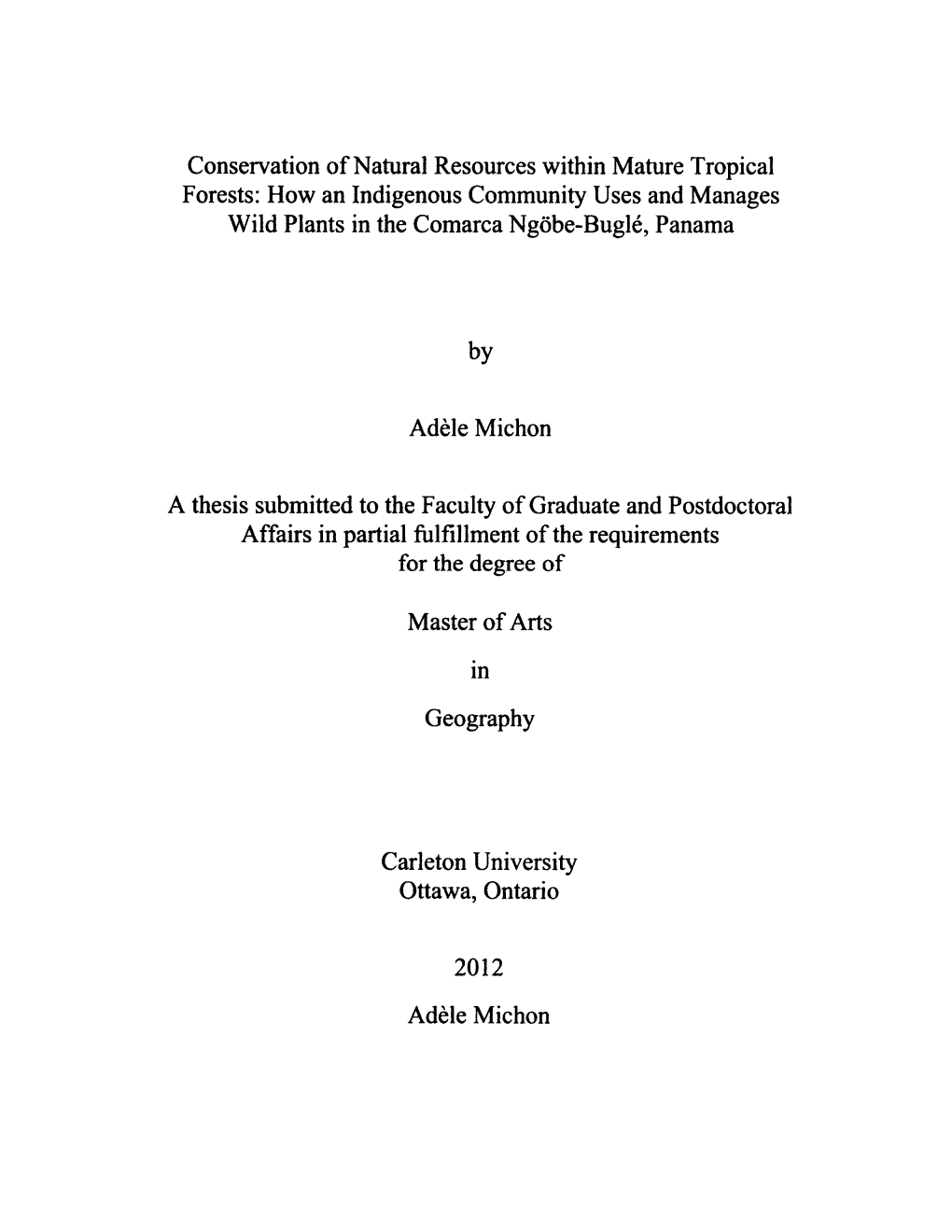 Conservation of Natural Resources Within Mature Tropical Forests: How an Indigenous Community Uses and Manages Wild Plants in the Comarca Ngobe-Bugle, Panama