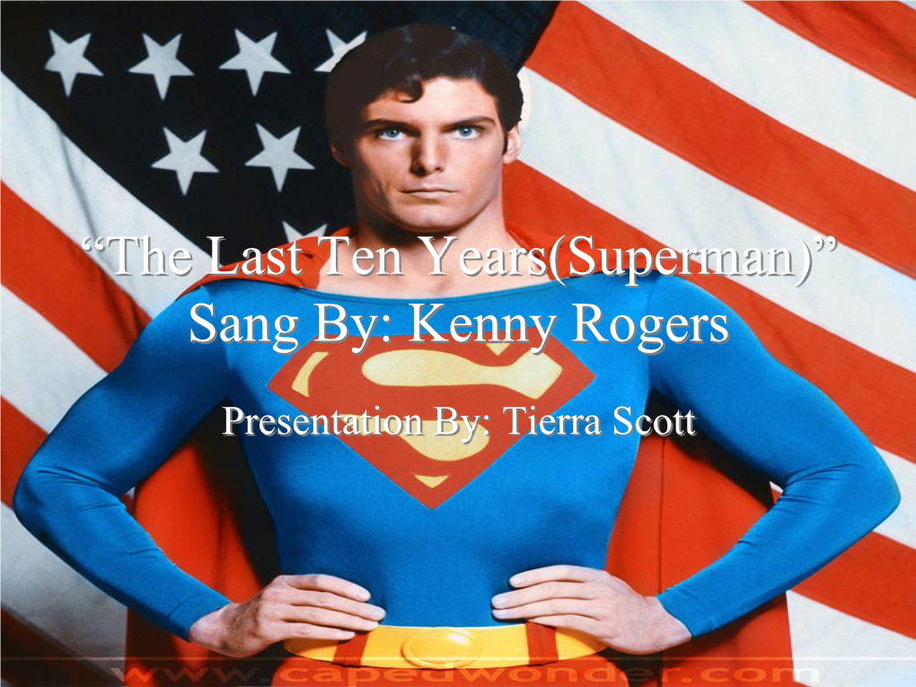 “The Last Ten Years(Superman)” Sang By: Kenny Rogers