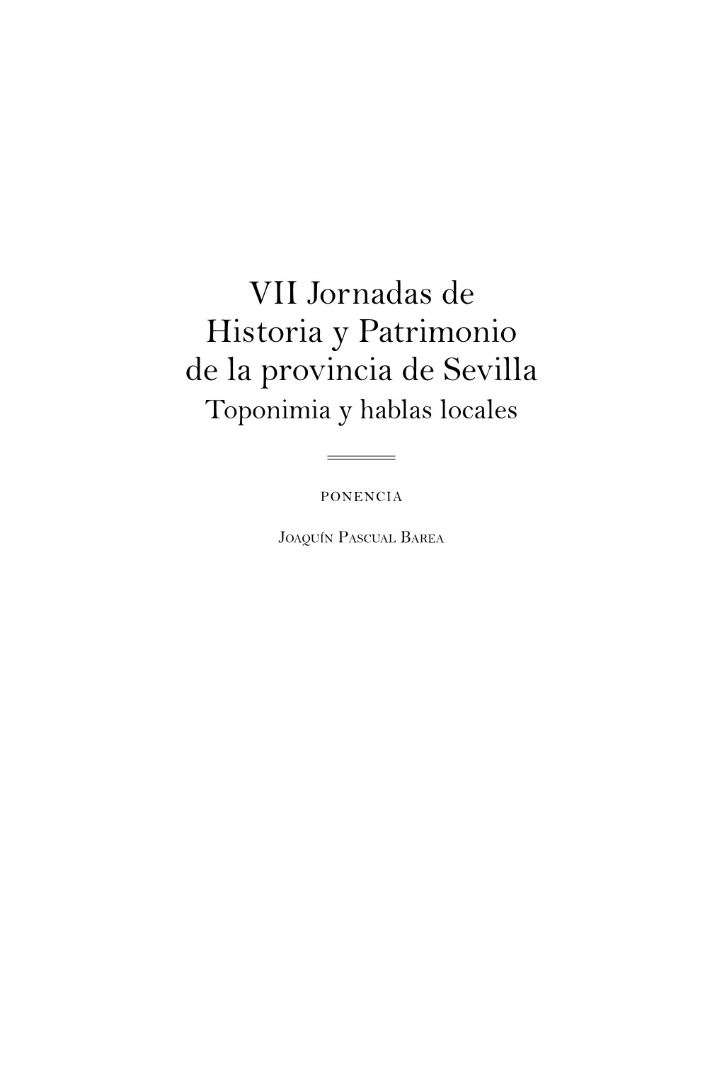 VII Jornadas De Historia Y Patrimonio De La Provincia De Sevilla Toponimia Y Hablas Locales