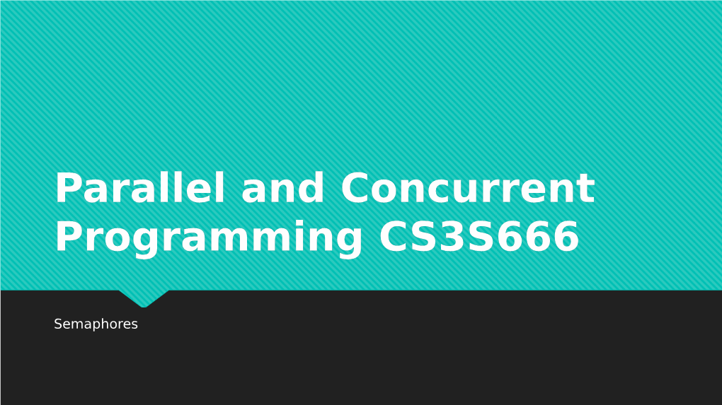 Parallel and Concurrent Programming CS3S666