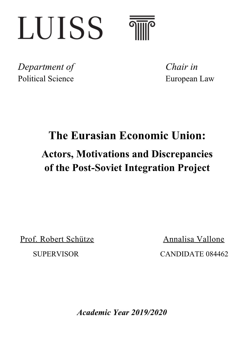 The Eurasian Economic Union: Actors, Motivations and Discrepancies of the Post-Soviet Integration Project