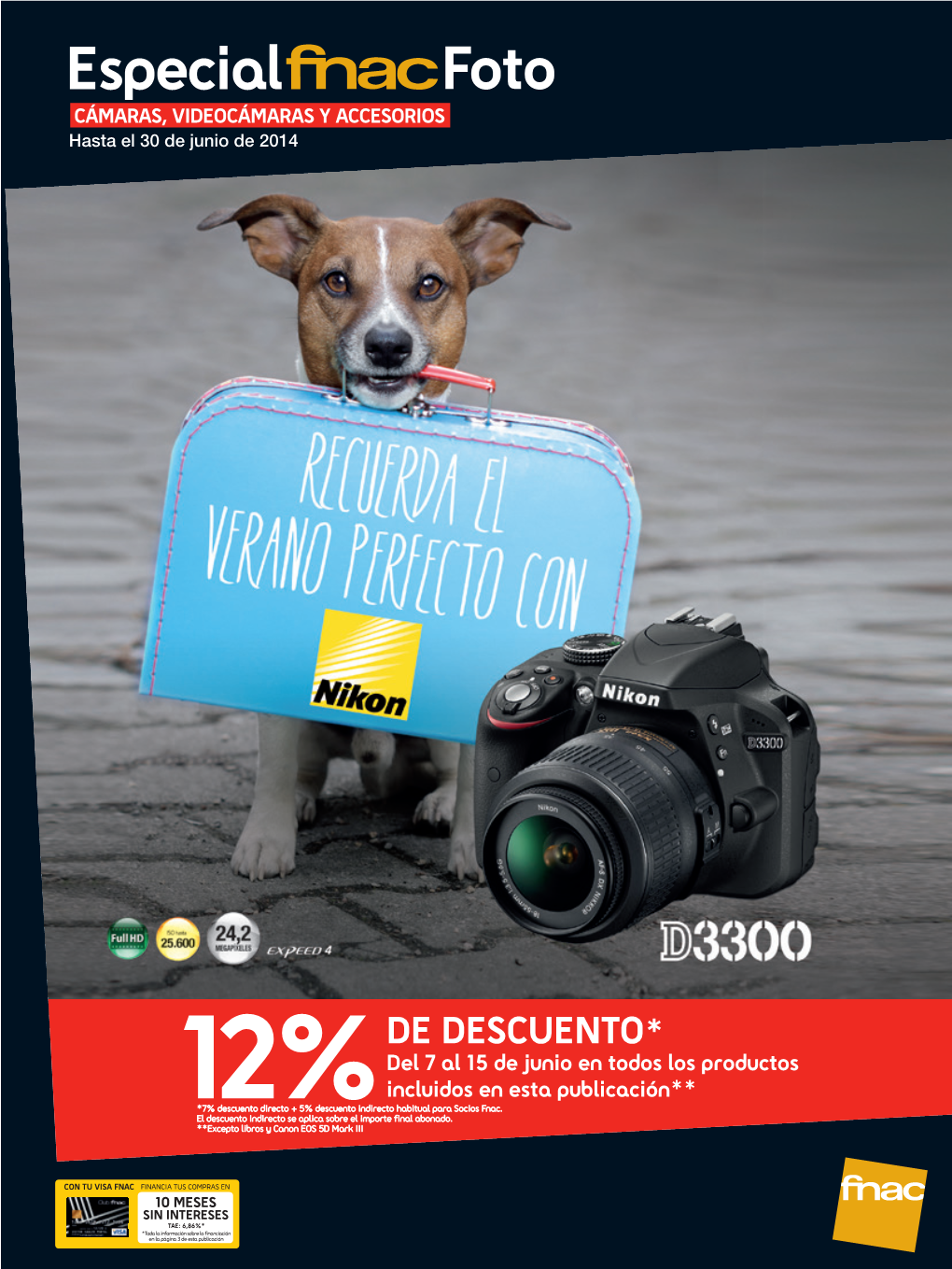 Especial Foto CÁMARAS, VIDEOCÁMARAS Y ACCESORIOS Hasta El 30 De Junio De 2014