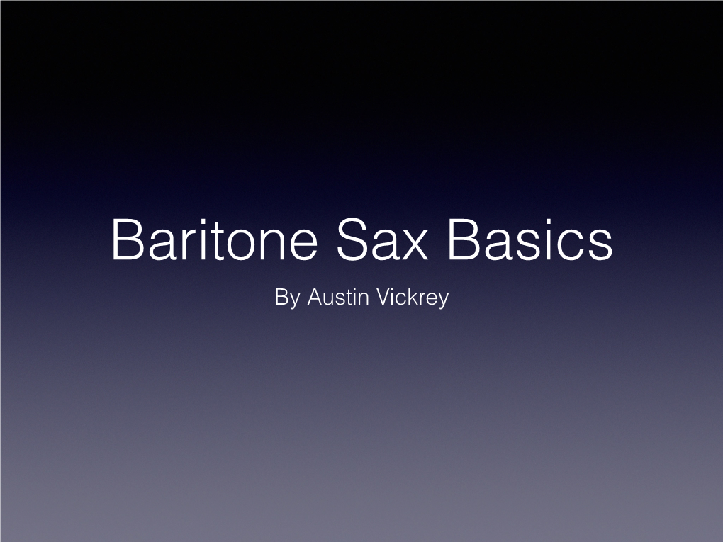 Baritone Sax Basics by Austin Vickrey Discussion Topics