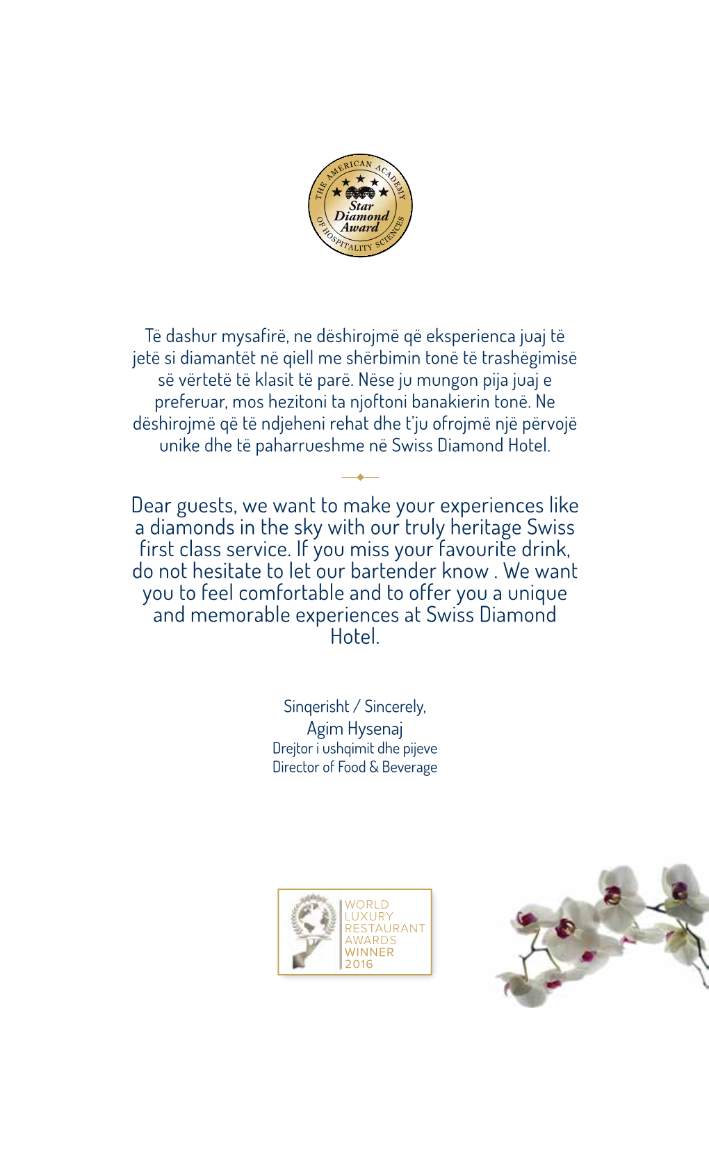 Dear Guests, We Want to Make Your Experiences Like a Diamonds in the Sky with Our Truly Heritage Swiss First Class Service