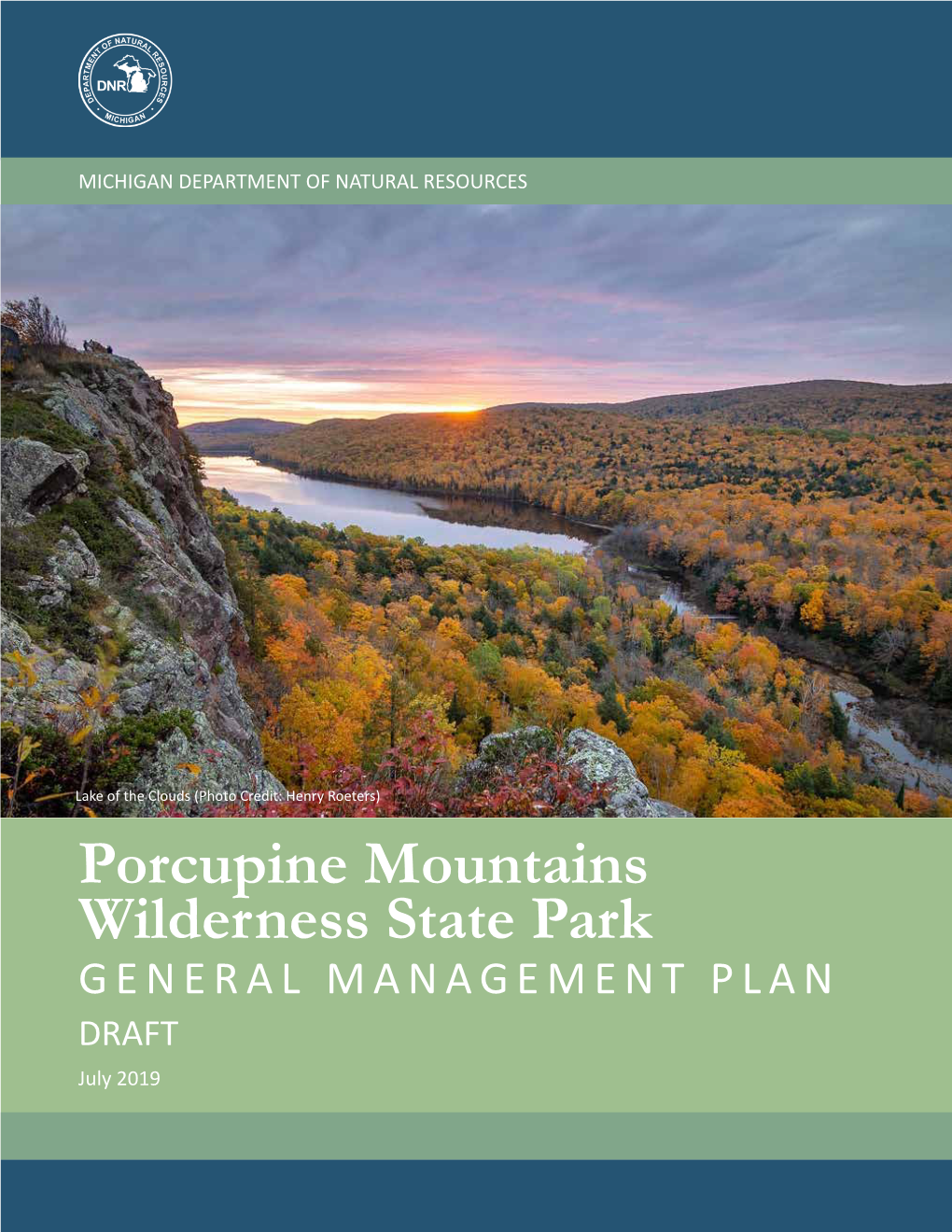 Porcupine Mountains Wilderness State Park GENERAL MANAGEMENT PLAN DRAFT July 2019 Prepared with the Assistance of PLAN APPROVALS