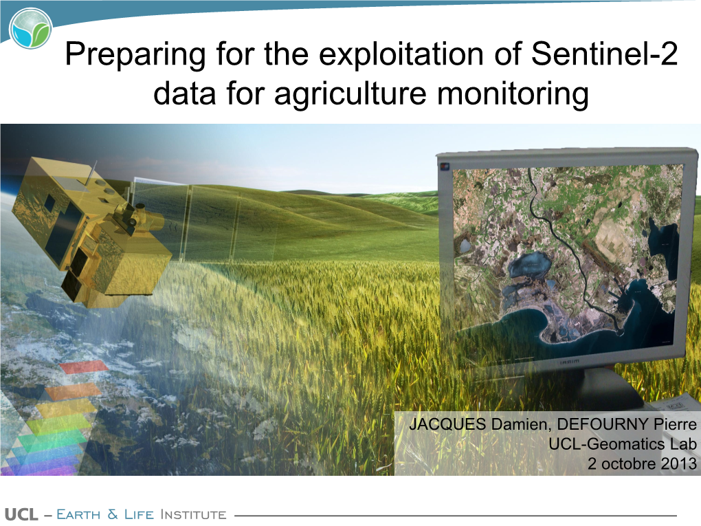 Preparing for the Exploitation of Sentinel-2 Data for Agriculture Monitoring