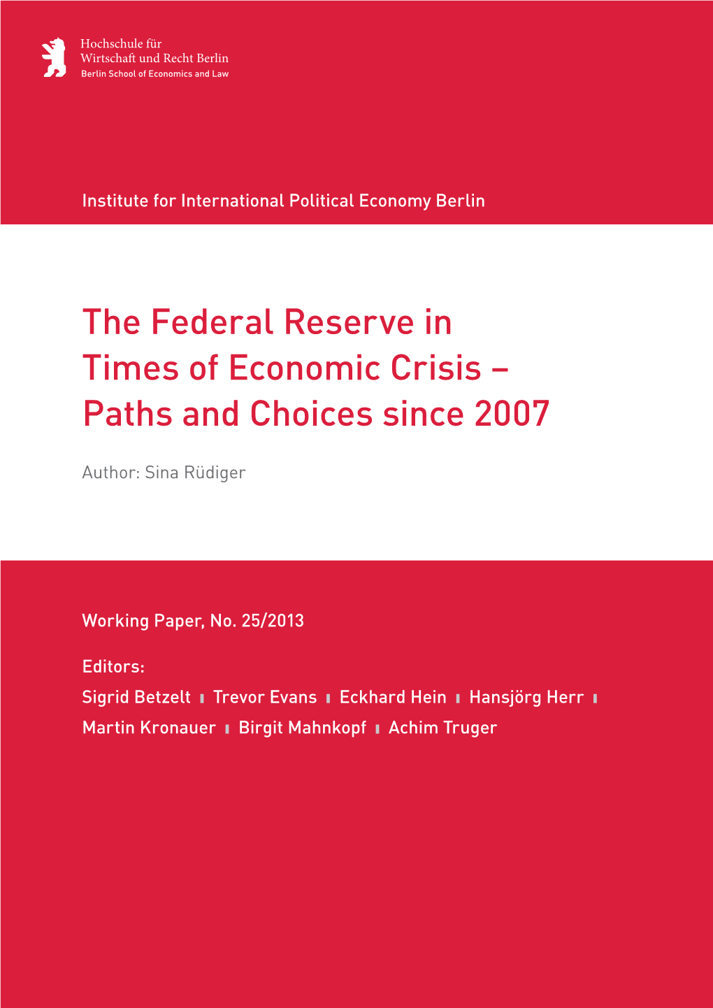 The Federal Reserve in Times of Economic Crisis – Paths and Choices Since 2007