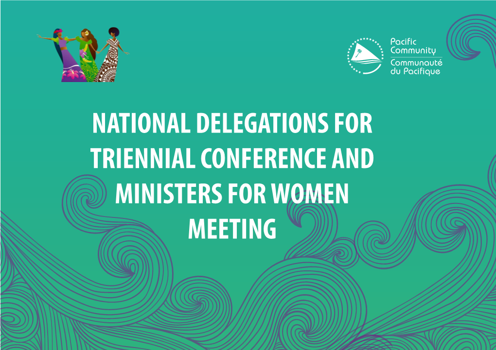National Delegations for Triennial Conference and Ministers for Women Meeting National Delegations for Triennial Conference and Ministers for Women Meeting