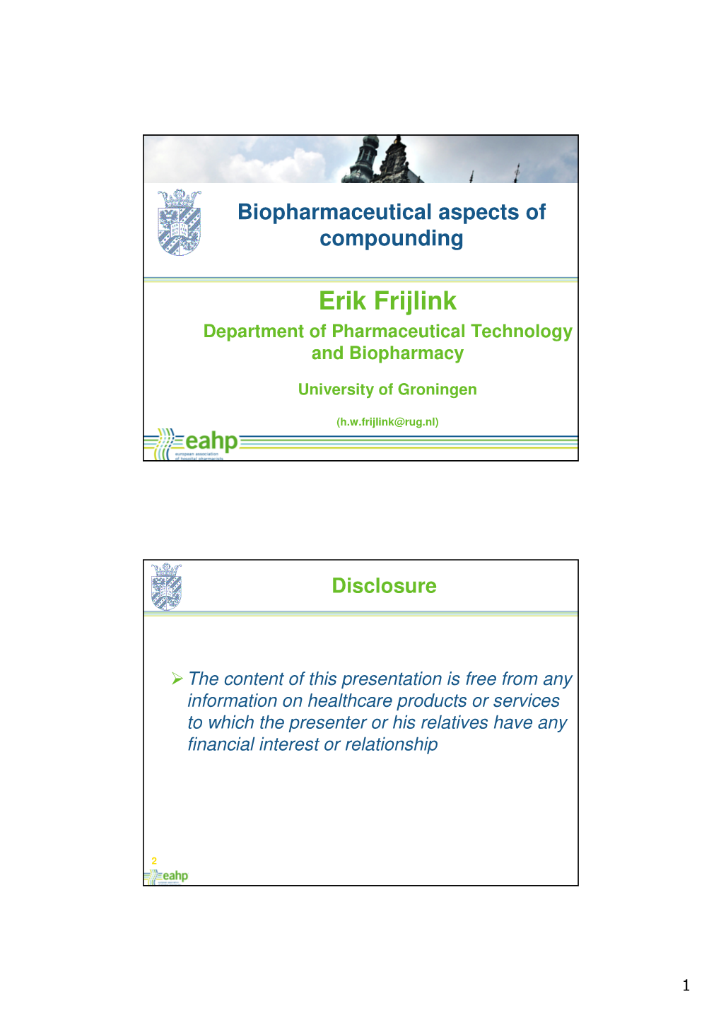 Erik Frijlink Department of Pharmaceutical Technology and Biopharmacy