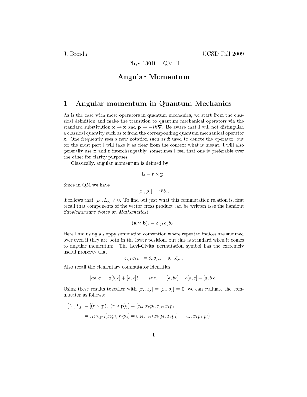 Angular Momentum 1 Angular Momentum in Quantum Mechanics