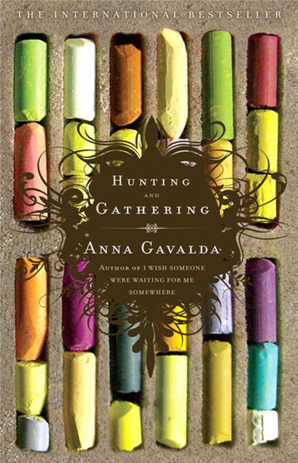 Hunting and Gathering Also by Anna Gavalda