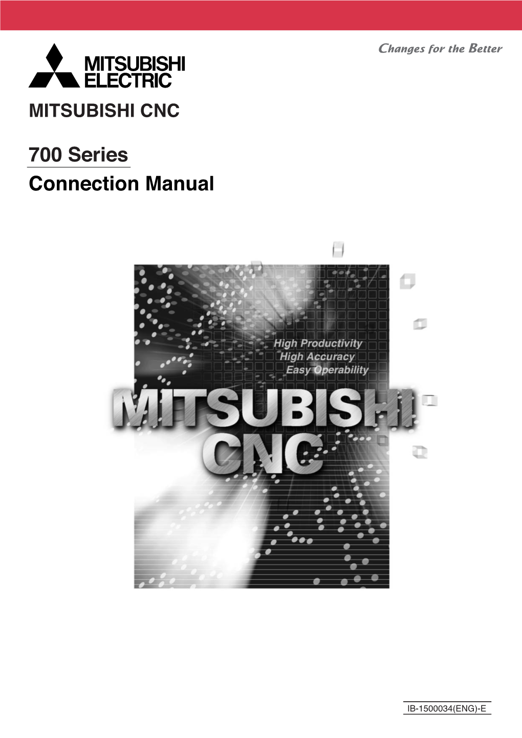 700 Series CONNECTION MANUAL and Covers the Items Related to Installation, Connection and Maintenance of This NC Unit