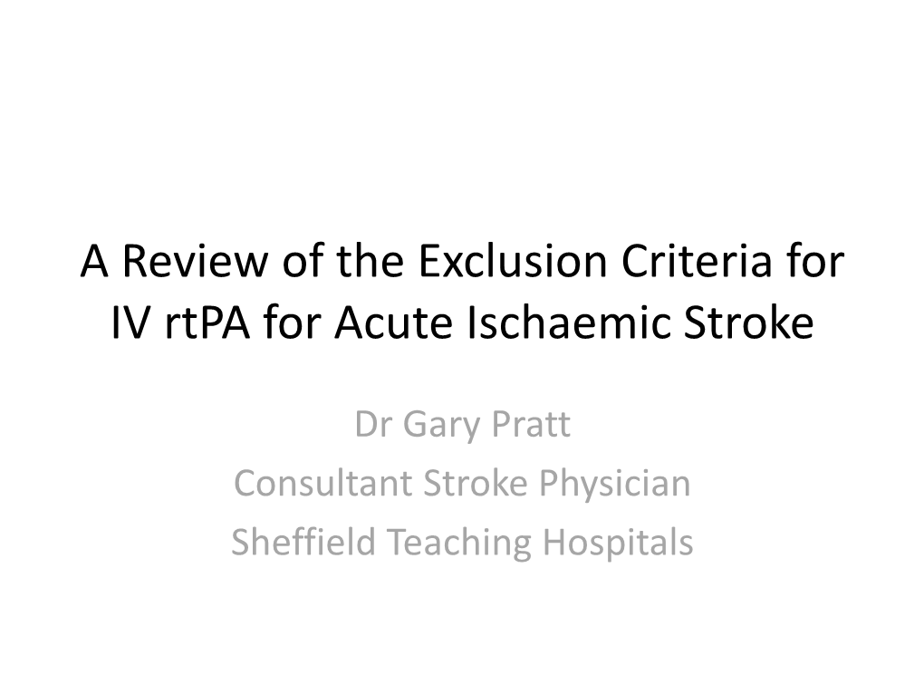 A Review of the Exclusion Criteria for IV Rtpa for Acute Ischaemic Stroke