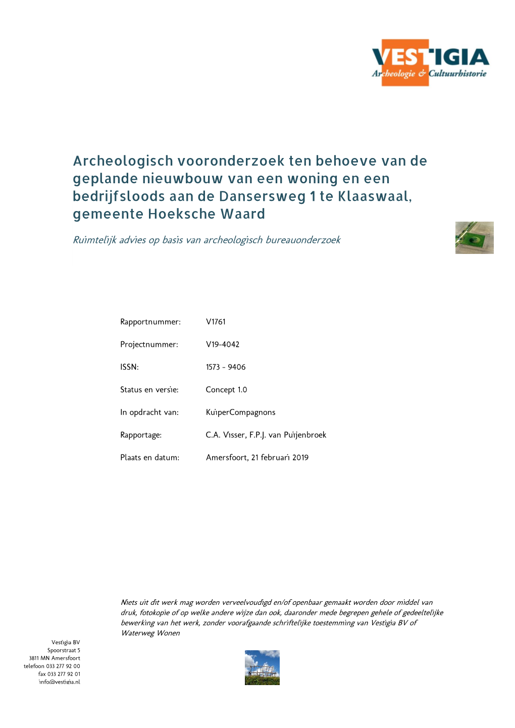 Archeologisch Vooronderzoek Ten Behoeve Van De Geplande Nieuwbouw Van Een Woning En Een Bedrijfsloods Aan De Dansersweg 1 Te Klaaswaal, Gemeente Hoeksche Waard