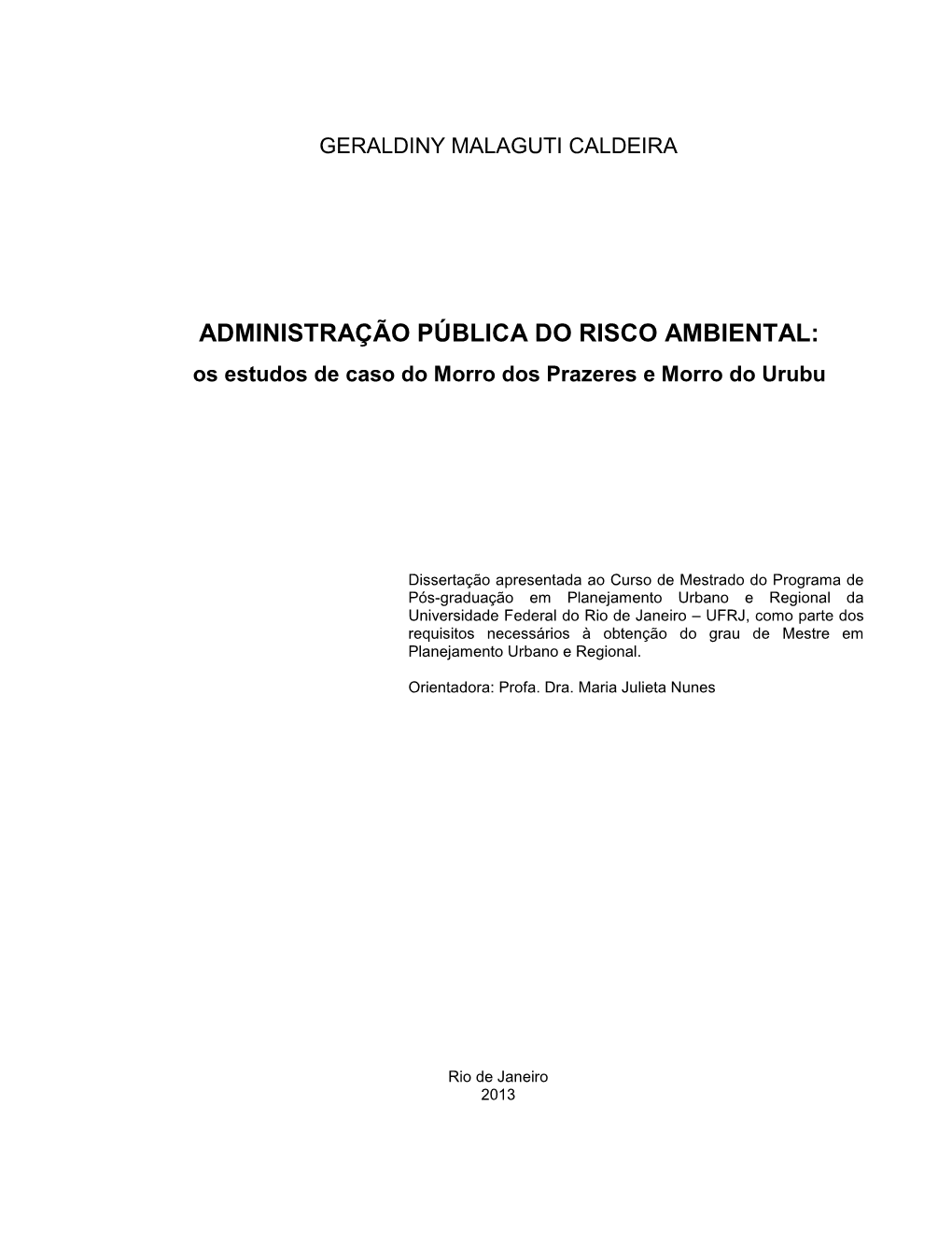 ADMINISTRAÇÃO PÚBLICA DO RISCO AMBIENTAL: Os Estudos De Caso Do Morro Dos Prazeres E Morro Do Urubu