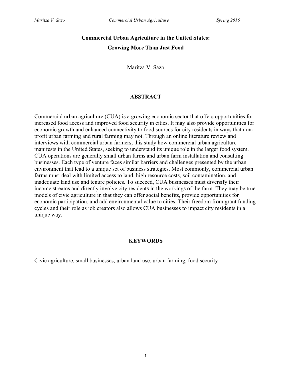 1 Commercial Urban Agriculture in the United States: Growing More Than Just Food Maritza V. Sazo ABSTRACT Commercial Urban Agri