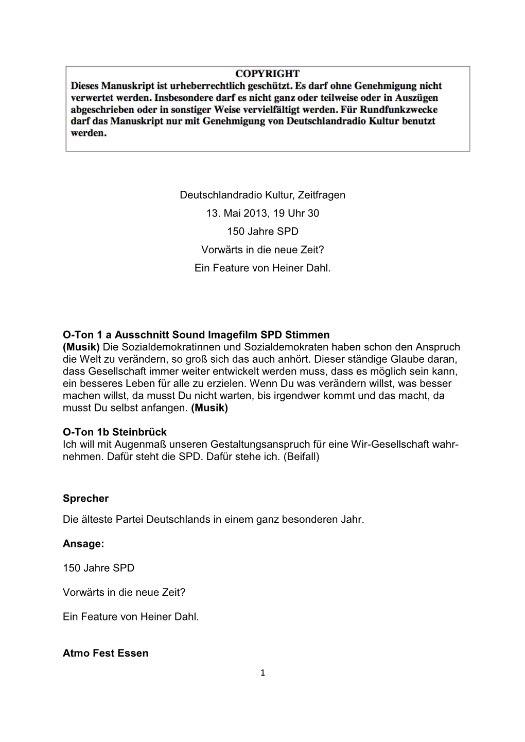 Deutschlandradio Kultur, Zeitfragen 13. Mai 2013, 19 Uhr 30 150 Jahre SPD Vorwärts in Die Neue Zeit? Ein Feature Von Heiner Dahl