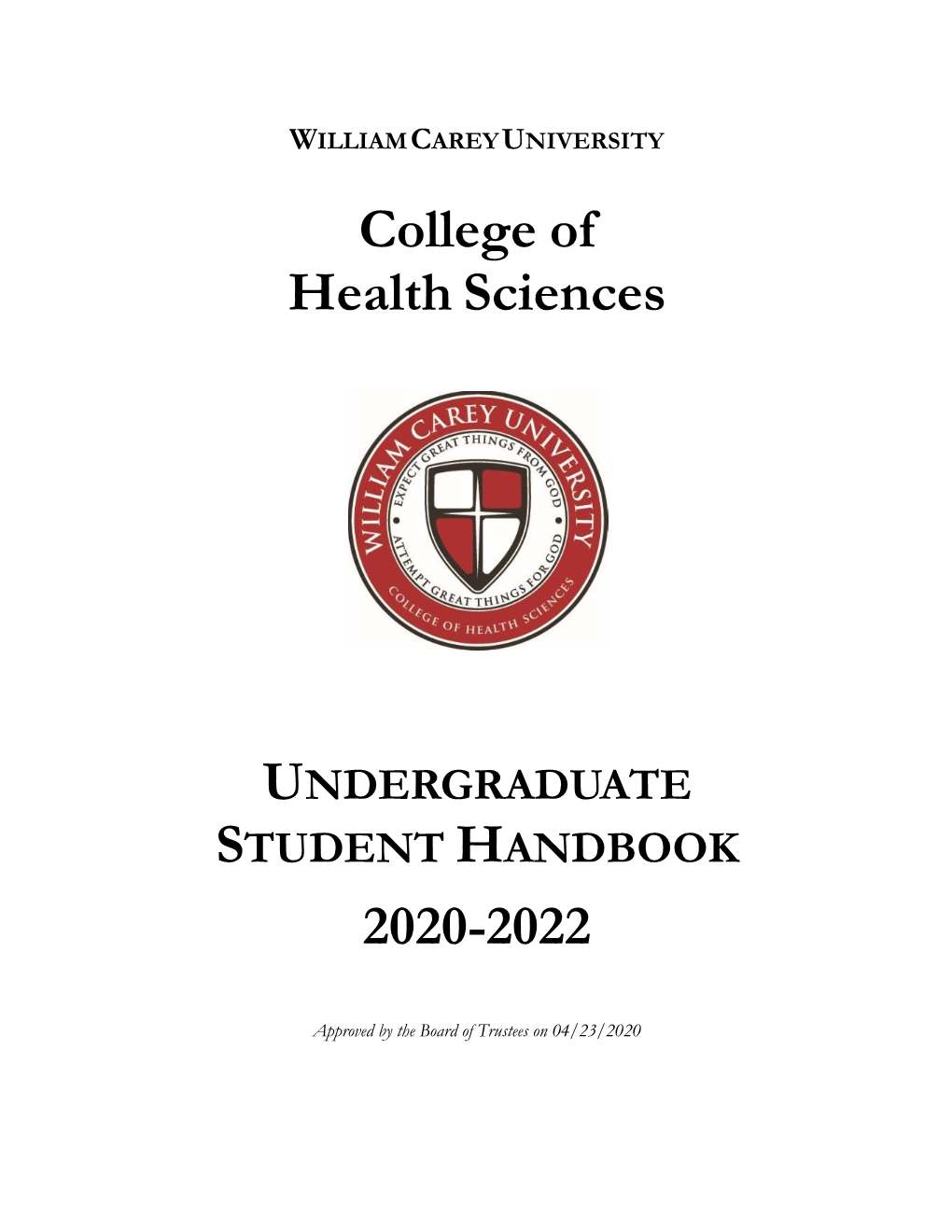 College of Health Sciences Undergraduate Student Handbook Is Intended to Address Informational Needs Which Are Unique to the Health Science Majors