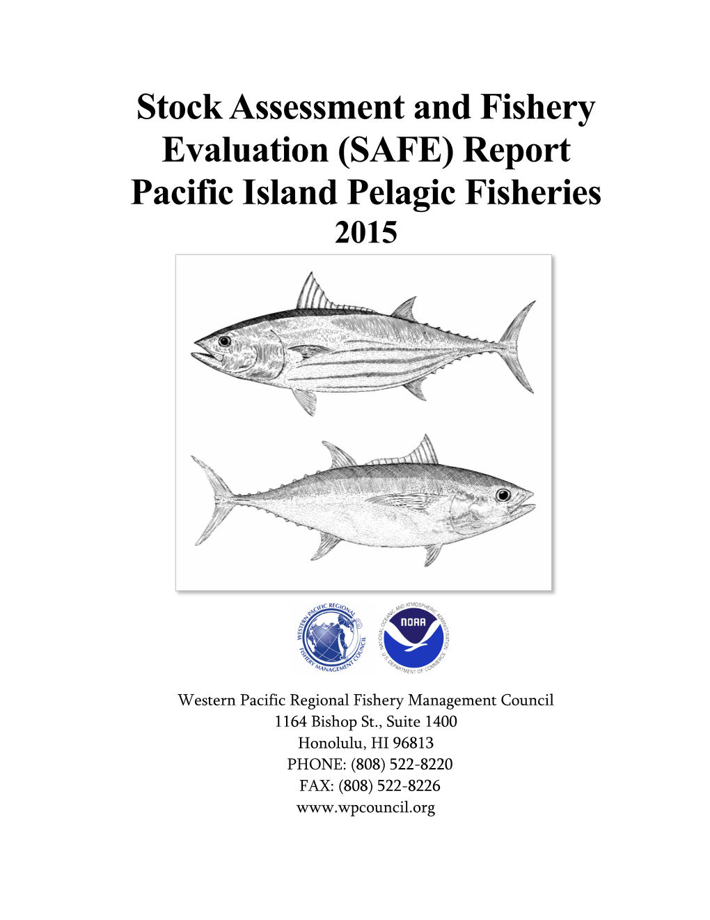 Stock Assessment and Fishery Evaluation (SAFE) Report Pacific Island Pelagic Fisheries 2015