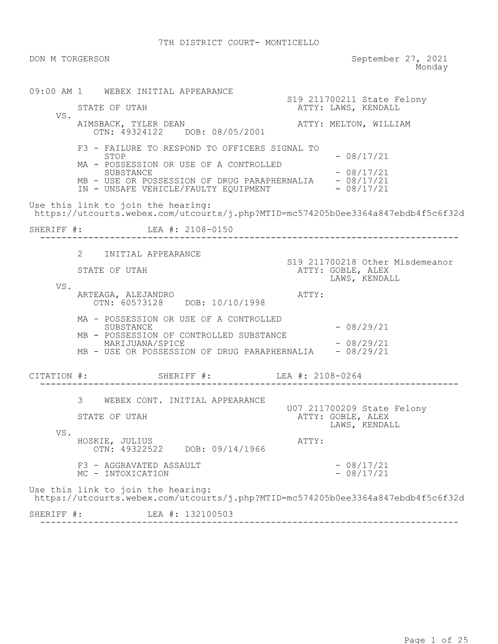 7TH DISTRICT COURT- MONTICELLO DON M TORGERSON September 07, 2021 Tuesday 09:00 AM 1 WEBEX INITIAL APPEARANCE BLA 2117002