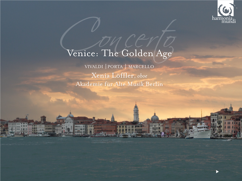 The Golden Age Vivaldioncerto | PORTA | MARCELLO Xenia Löffler, Oboe Cakademie Für Alte Musik Berlin FRANZ LISZT