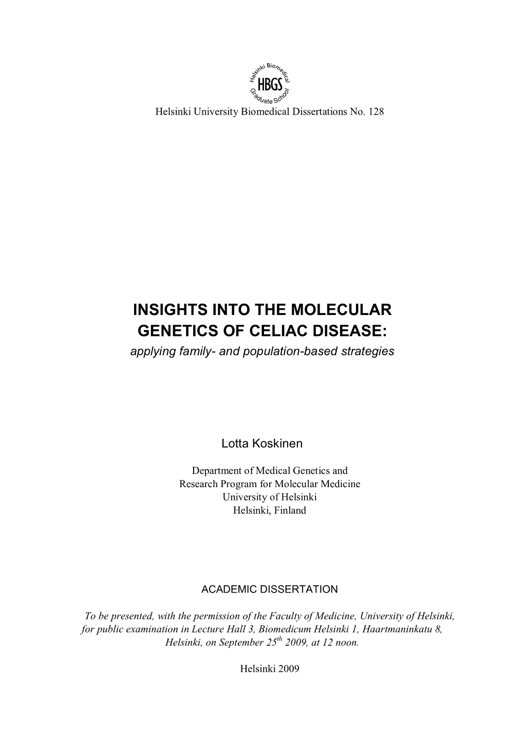 INSIGHTS INTO the MOLECULAR GENETICS of CELIAC DISEASE: Applying Family- and Population-Based Strategies