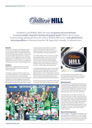 Founded in 1934, William Hill Is the Most Recognised and Trusted Brand in an Increasingly Competitive Betting and Gaming Market