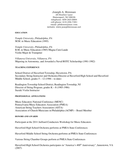 Joseph A. Brennan Temple University, Philadelphia, PA M.M. in Music Education (1995) Temple University, Philadelphia, PA B.M. In