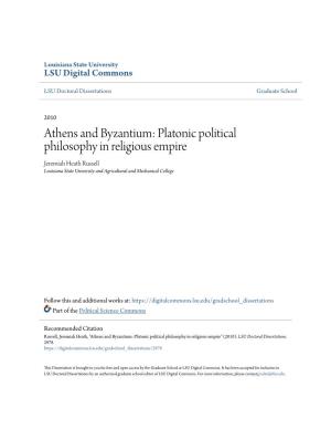 Athens and Byzantium: Platonic Political Philosophy in Religious Empire Jeremiah Heath Russell Louisiana State University and Agricultural and Mechanical College
