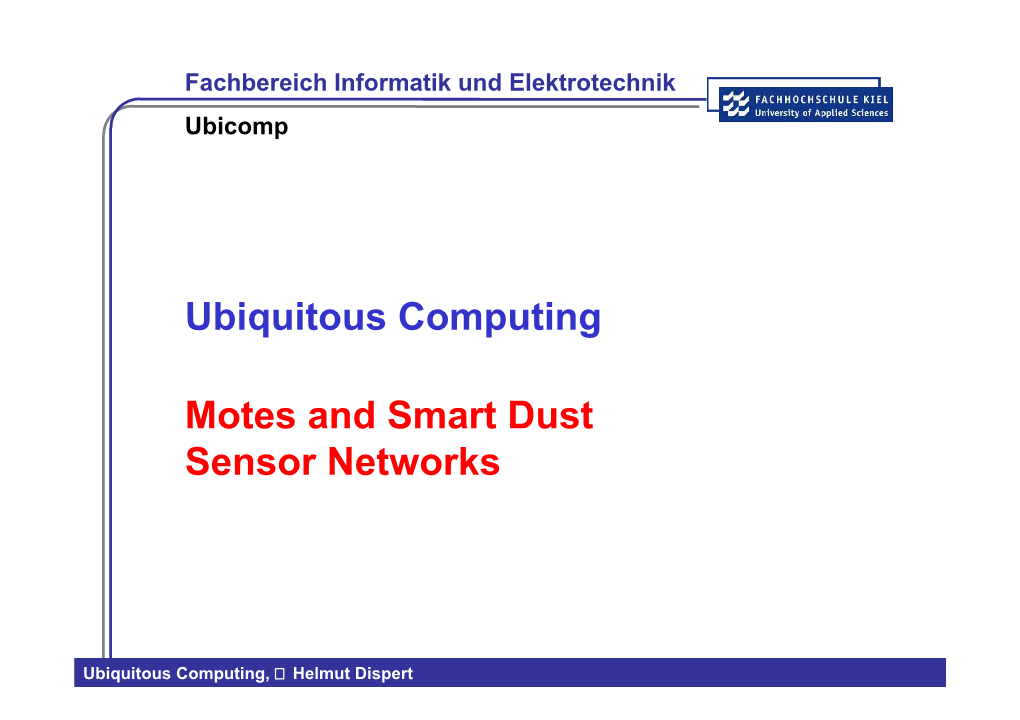 Ubiquitous Computing Motes and Smart Dust Sensor Networks