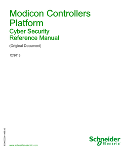 Cyber Security Platform Modicon Controllers 12/2018 (Original Document) EIO0000001999 12/2018 Platform Controllers Modicon