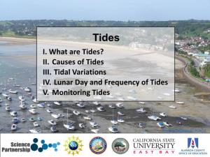 II. Causes of Tides III. Tidal Variations IV. Lunar Day and Frequency of Tides V