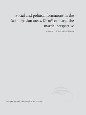 Social and Political Formations in the Scandinavian Areas, 8Th-10Th Century. the Martial Perspective Charlotte Hedenstierna-Jonson