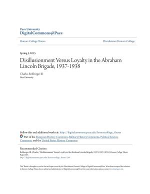 Disillusionment Versus Loyalty in the Abraham Lincoln Brigade, 1937-1938 Charles Rehberger III Pace University