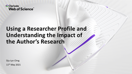 Using a Researcher Profile and Understanding the Impact of the Author’S Research