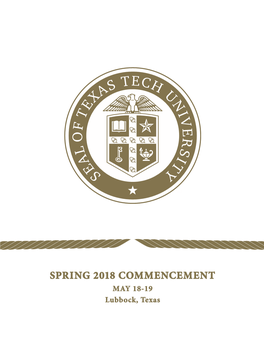 SPRING 2018 COMMENCEMENT MAY 18-19 Lubbock, Texas