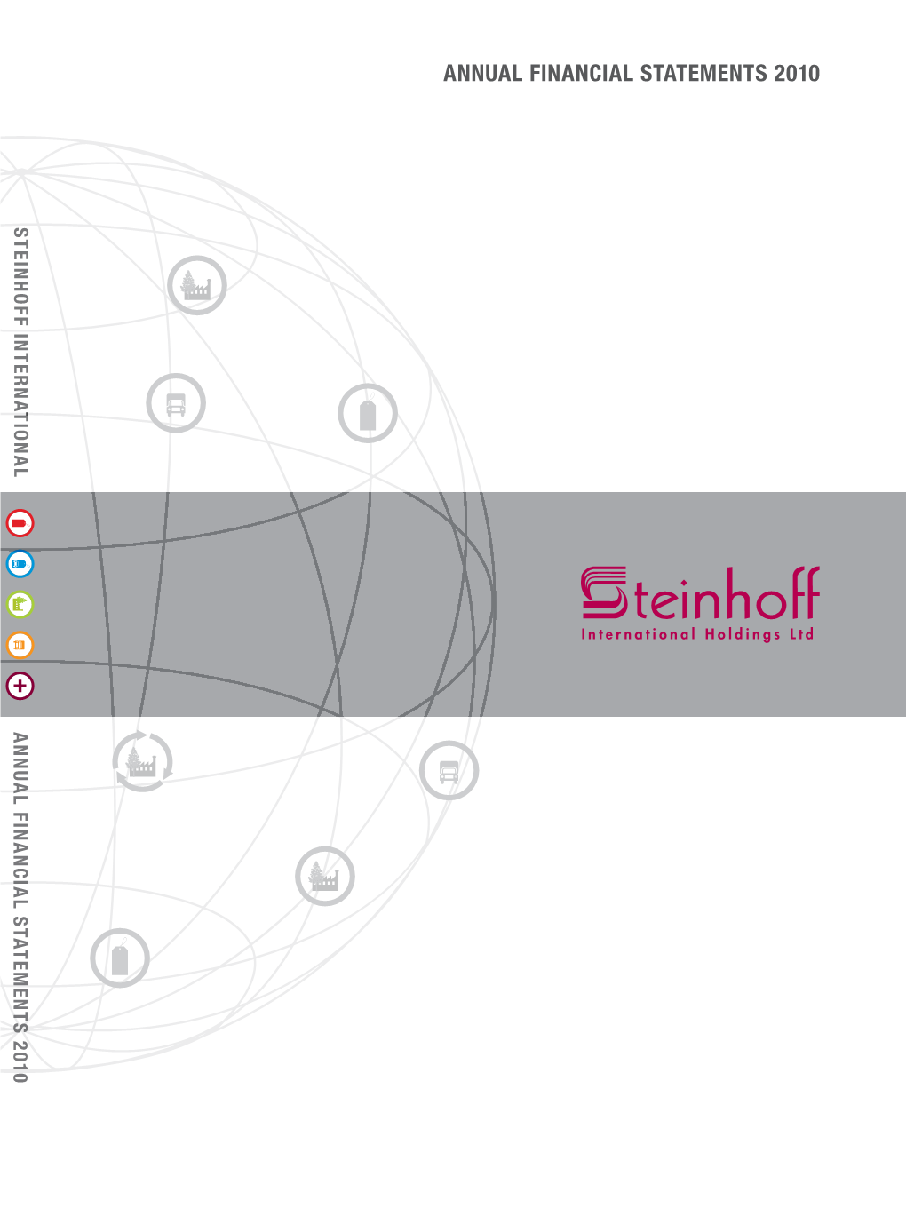 ANNUAL FINANCIAL STATEMENTS 2010 Steinhoff International Steinhoff Annu a L Fin L a Nci a L St L a Tements 2010 Tements