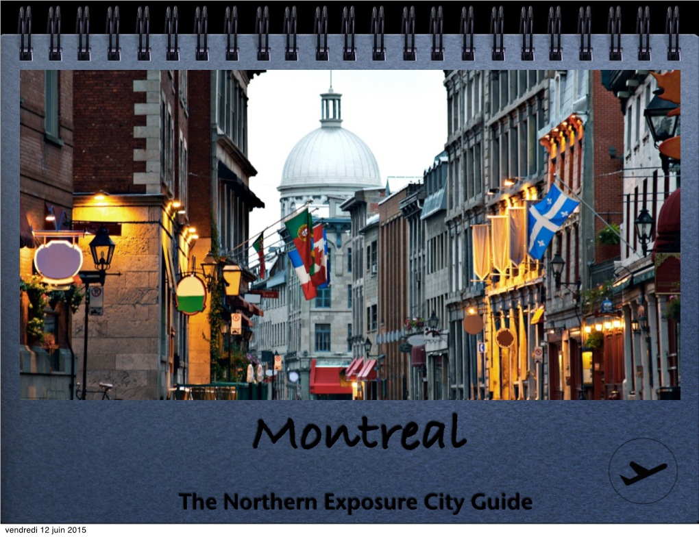 The Northern Exposure City Guide Vendredi 12 Juin 2015 Content Introduction