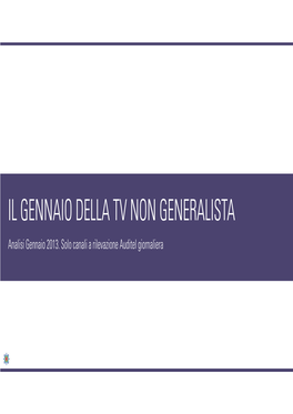 IL GENNAIO DELLA TV NON GENERALISTA Analisi Gennaio 2013