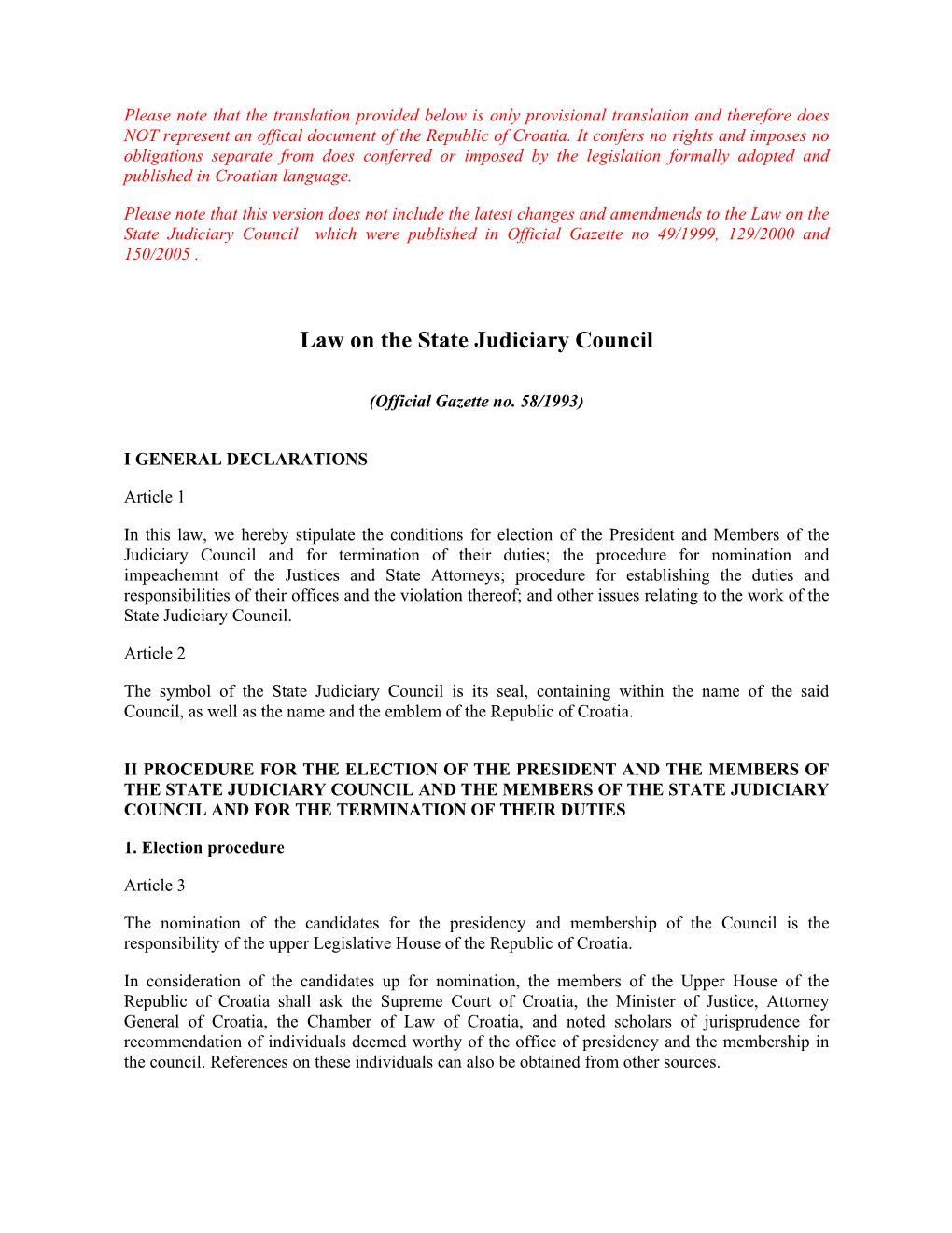 Law on the State Judiciary Council Which Were Published in Official Gazette No 49/1999, 129/2000 and 150/2005