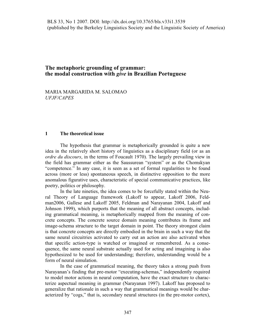 The Metaphoric Grounding of Grammar: the Modal Construction with Give in Brazilian Portuguese