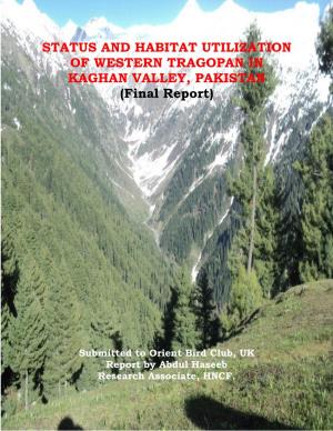 STATUS and HABITAT UTILIZATION of WESTERN TRAGOPAN in KAGHAN VALLEY, PAKISTAN (Final Report)