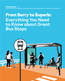 From Sorry to Superb: Everything You Need to Know About Great Bus Stops Acknowledgments