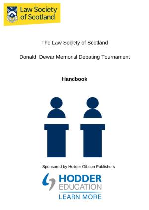 The Law Society of Scotland Donald Dewar Memorial Debating Tournament Handbook