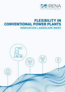 Innovation Landscape Brief: Flexibility in Conventional Power Plants, International Renewable Energy Agency, Abu Dhabi