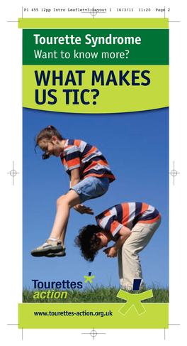 Tourette Syndrome Want to Know More? WHAT MAKES US TIC?