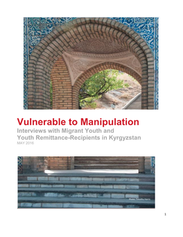 Vulnerable to Manipulation Interviews with Migrant Youth and Youth Remittance-Recipients in Kyrgyzstan MAY 2016